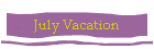 July Vacation