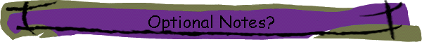 Optional Notes?