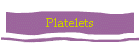 Platelets