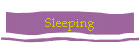 Sleeping